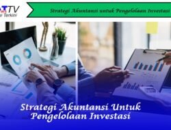 Strategi Akuntansi untuk Pengelolaan Investasi