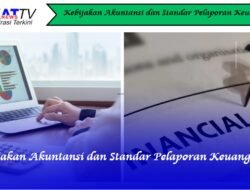 Kebijakan Akuntansi dan Standar Pelaporan Keuangan