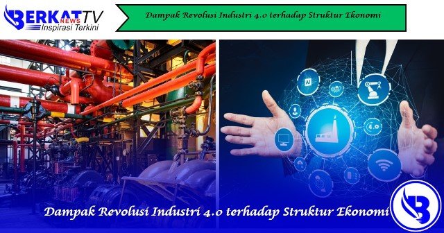 Dampak Revolusi Industri 4.0 terhadap Struktur Ekonomi