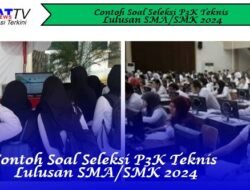 Contoh Soal Seleksi P3K Teknis Lulusan SMA/SMK 2024