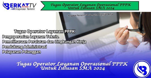 Tugas Operator Layanan Oprasional PPPK Untuk Lulusan SMA 2024