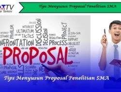 Tips Menyusun Proposal Penelitian SMA