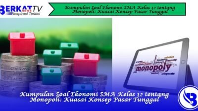 Kumpulan Soal Ekonomi SMA Kelas 12 tentang Monopoli: Kuasai Konsep Pasar Tunggal