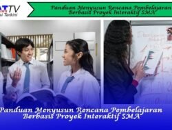 Panduan Menyusun Rencana Pembelajaran Berbasis Proyek Interaktif SMA
