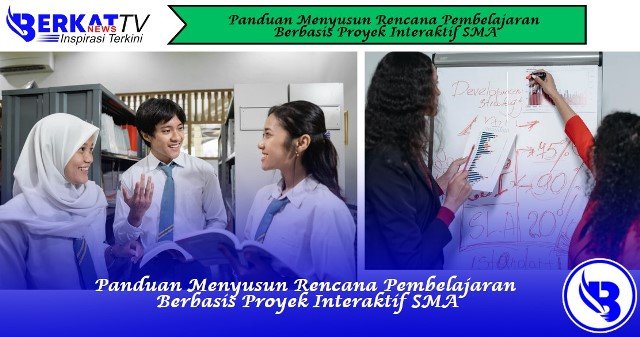 Panduan Menyusun Rencana Pembelajaran Berbasis Proyek Interaktif SMA
