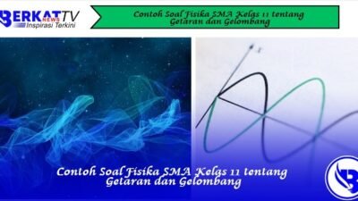 Contoh Soal Fisika SMA Kelas 11 tentang Getaran dan Gelombang