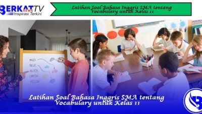 Latihan Soal Bahasa Inggris SMA tentang Vocabulary untuk Kelas 11