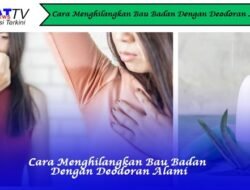 Cara Menghilangkan Bau Badan Dengan Deodoran Alami