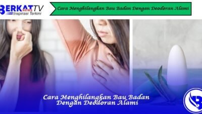 Cara Menghilangkan Bau Badan Dengan Deodoran Alami