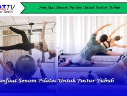 Manfaat Senam Pilates untuk Postur Tubuh