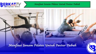 Manfaat Senam Pilates untuk Postur Tubuh