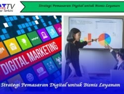 Strategi Pemasaran Digital untuk Bisnis Layanan
