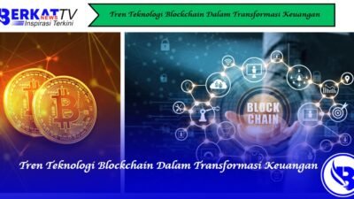 Tren Teknologi Blockchain dalam Transformasi Keuangan