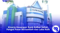 Kinerja Keuangan Bank Kalbar Sehat, Pangsa Pasar Bertambah dan Laba Naik