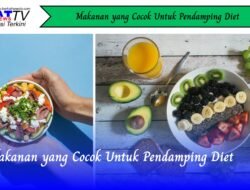 Makanan yang Cocok Untuk Pendamping Diet