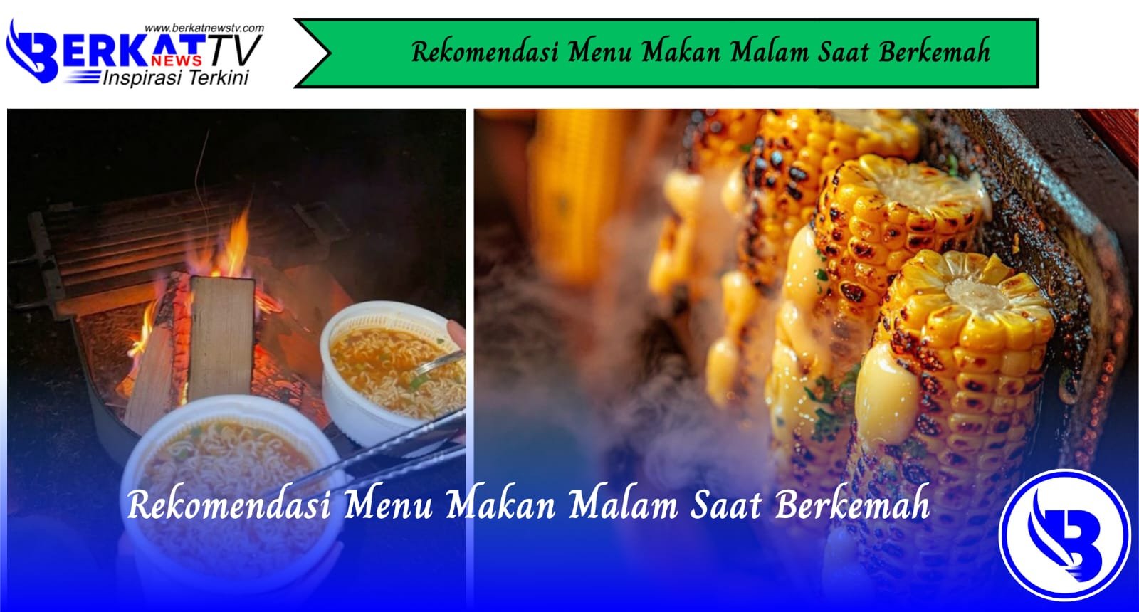 Rekomendasi Menu Makan Malam Saat Berkemah