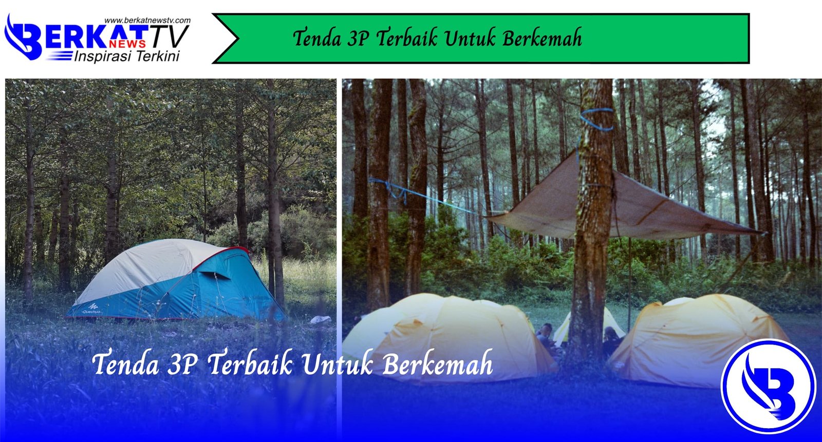 Tenda 3P Terbaik Untuk Berkemah