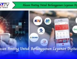 Alasan Penting Untuk Berlangganan Layanan Digital