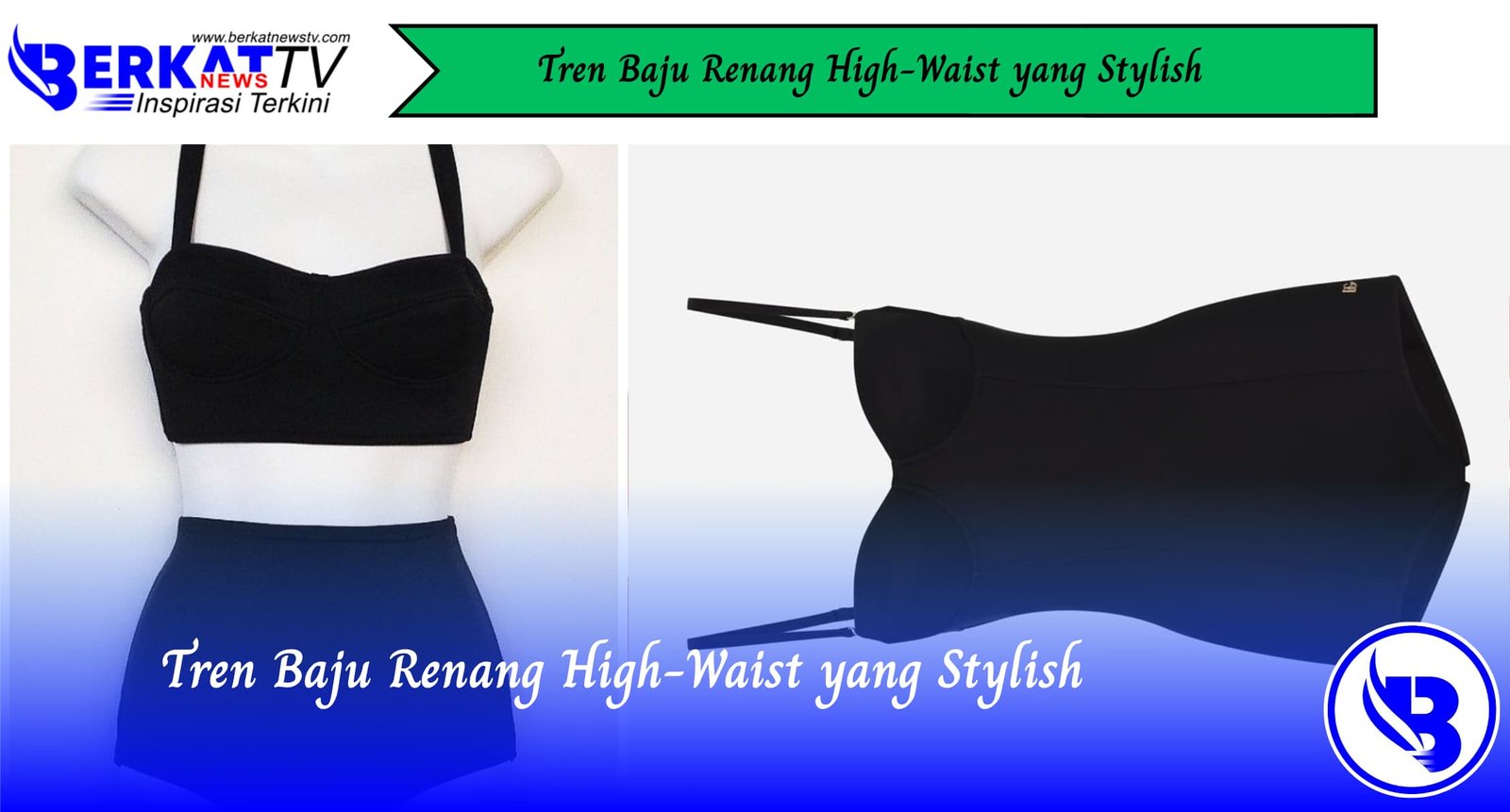 Tren Baju Renang High-Waist yang Stylish