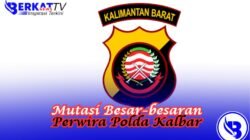 Ini Daftar Perwira Polda Kalbar Dimutasi. Terdapat 3 Direktur dan 4 Kapolres