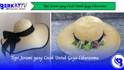 Topi Jerami yang Cocok untuk Gaya Liburanmu