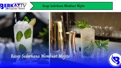 Resep Sederhana Membuat Mojito