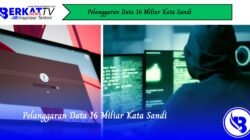 Pelanggaran Data 16 Miliar Kata Sandi