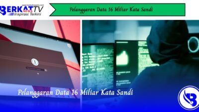Pelanggaran Data 16 Miliar Kata Sandi