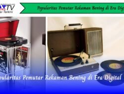 Popularitas Pemutar Rekaman Bening di Era Digital