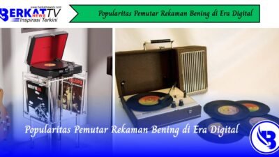 Popularitas Pemutar Rekaman Bening di Era Digital