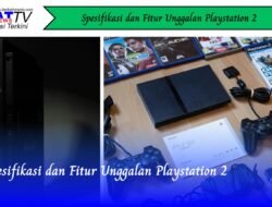 Spesifikasi dan Fitur Unggulan Playstation 2
