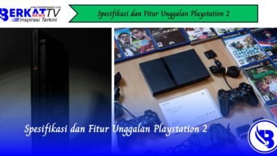 Spesifikasi dan Fitur Unggulan Playstation 2