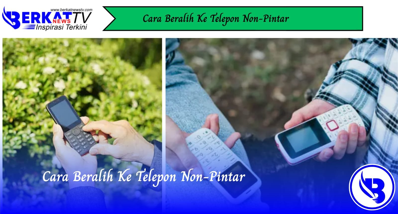 Cara Beralih ke Telepon Non-Pintar