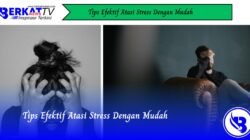 Tips Efektif Atasi Stres Dengan Mudah