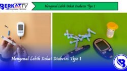 Mengenal Lebih Dekat Diabetes Tipe 1