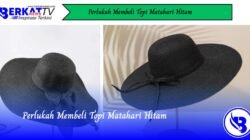 Perlukan Membeli Topi Matahari Hitam?