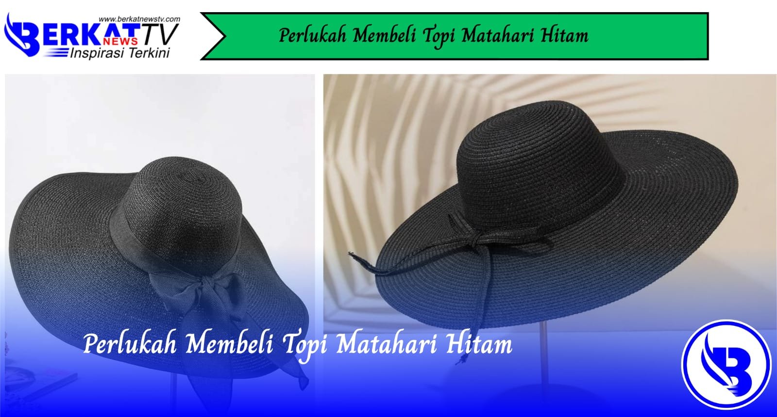 Perlukan Membeli Topi Matahari Hitam?