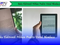 Buku Elektronik Pilihan Praktis Untuk Membaca
