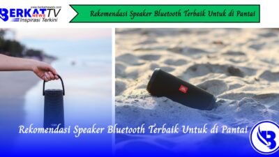 Rekomendasi Speaker Bluetooth Terbaik Untuk di Pantai