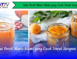 Selai Persik Manis Alami yang Cocok Untuk Sarapan