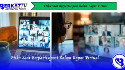 Etika Saat Berpartisipasi Dalam Rapat Virtual