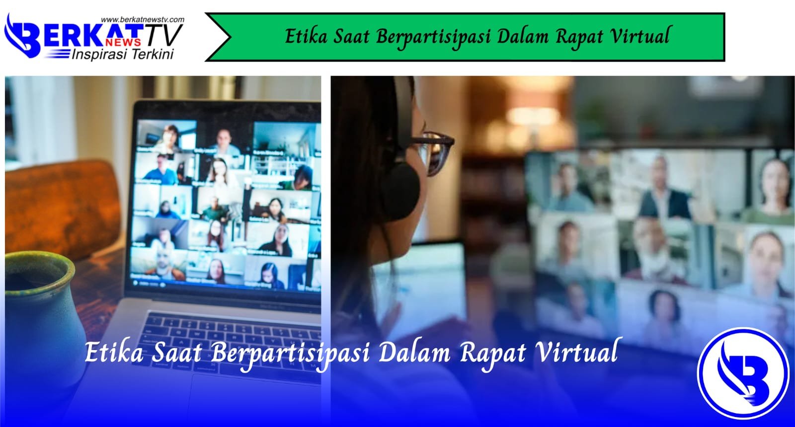 Etika Saat Berpartisipasi Dalam Rapat Virtual