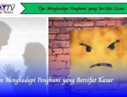 Tips Menghadapi Penghuni yang Bersifat Kasar