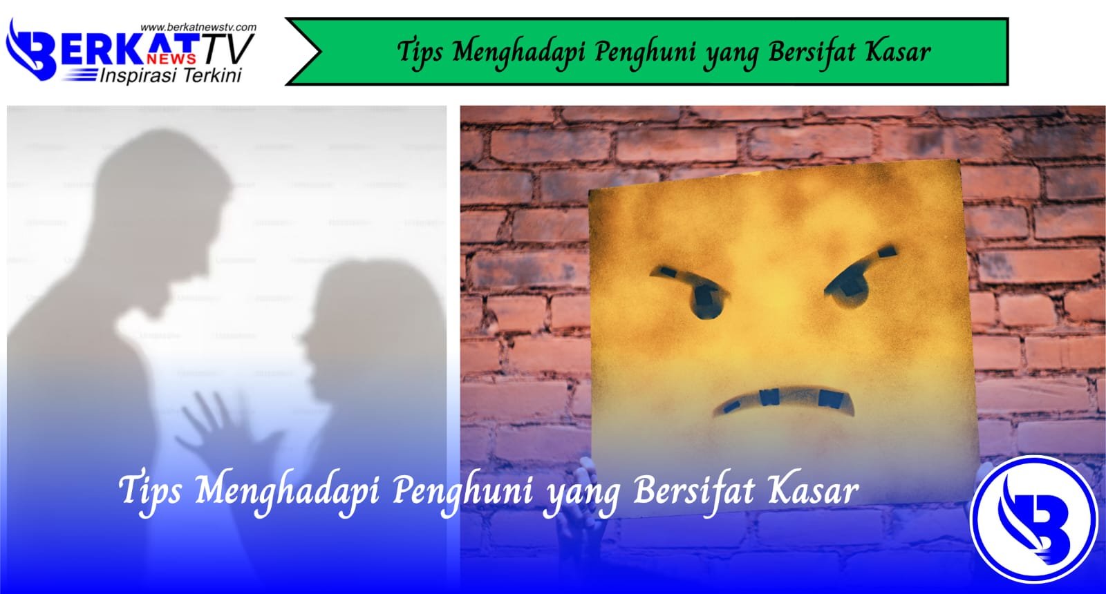 Tips Menghadapi Penghuni yang Bersifat Kasar