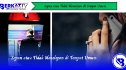 Sopan atau Tidak Menelepon di Tempat Umum