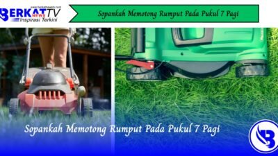 Sopankah Memotong Rumput Pada Pukul 7 Pagi