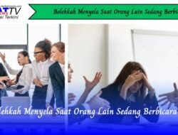 Bolehkah Menyela Saat Orang Lain Sedang Berbicara