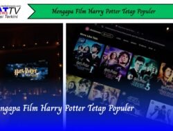 Mengapa Film Harry Potter Tetap Populer