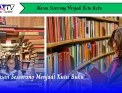 Alasan Seseorang Menjadi Kutu Buku