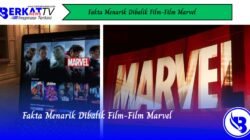 Fakta Menarik Dibalik Film-Film Marvel